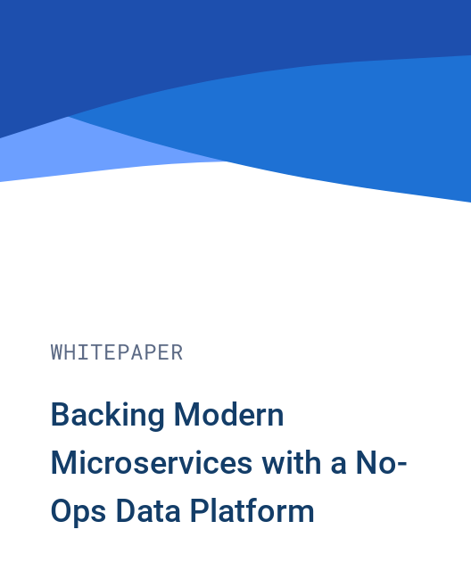 Backing Modern Microservices with a No-Ops Data Platform 