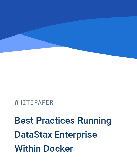 Best Practices Running DataStax Enterprise Within Docker