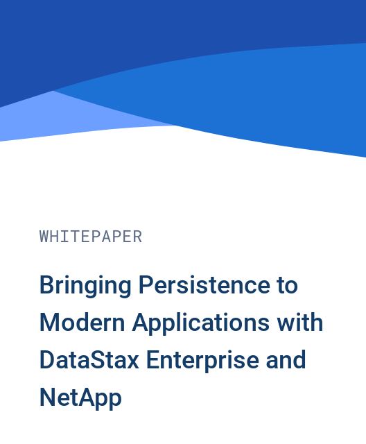 Bringing Persistence to Modern Applications with DataStax Enterprise and NetApp