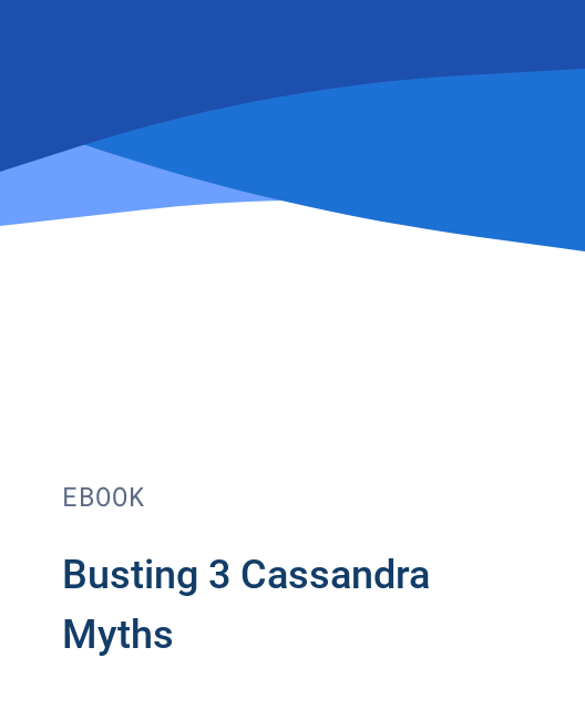Busting 3 Cassandra Myths