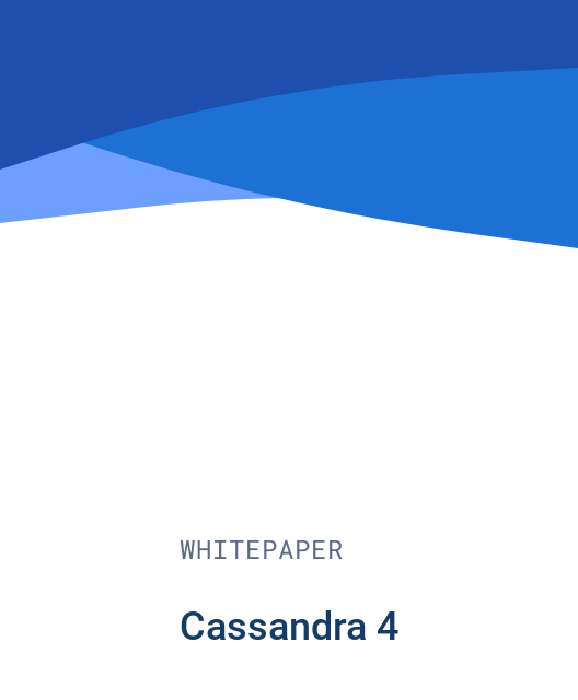 Cassandra 4.0 Doubles Down on Performance and Reliability to Create Fast Data Customer Experience