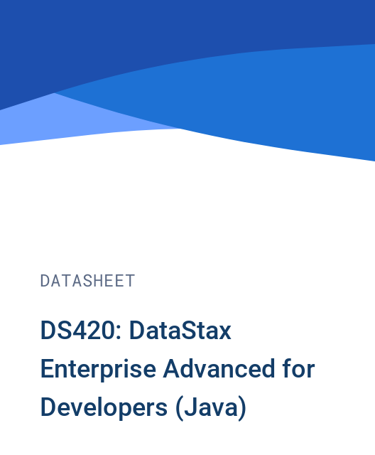 DS420: DataStax Enterprise Advanced for Developers (Java)