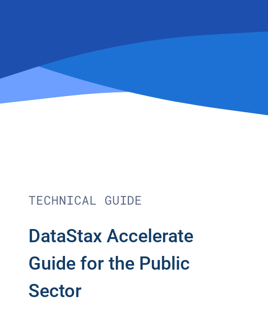 DataStax Accelerate Guide for the Public Sector