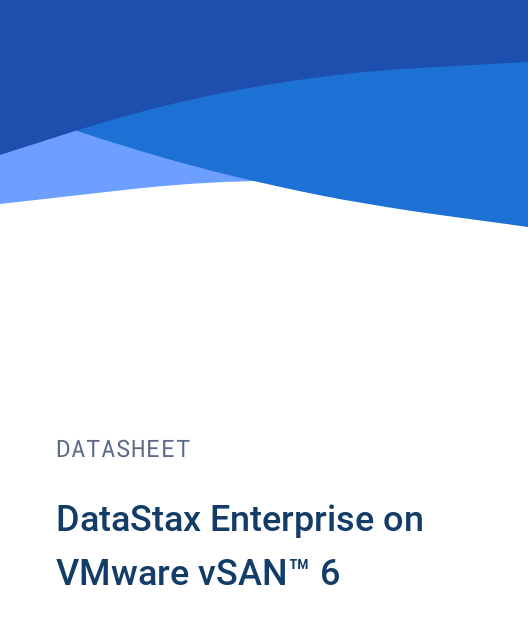DataStax Enterprise on VMware vSAN™ 6.7