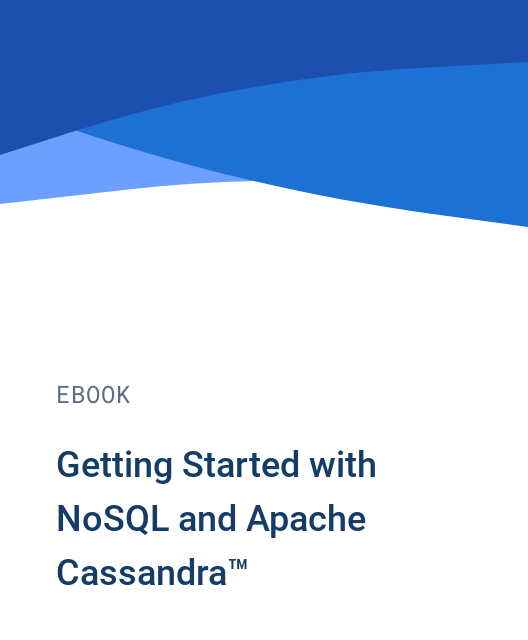 Getting Started with NoSQL and Apache Cassandra™
