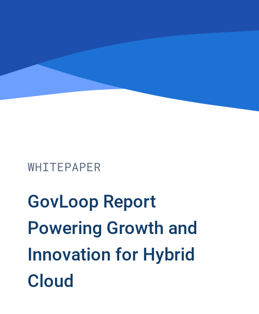 GovLoop Report Powering Growth and Innovation for Hybrid Cloud
