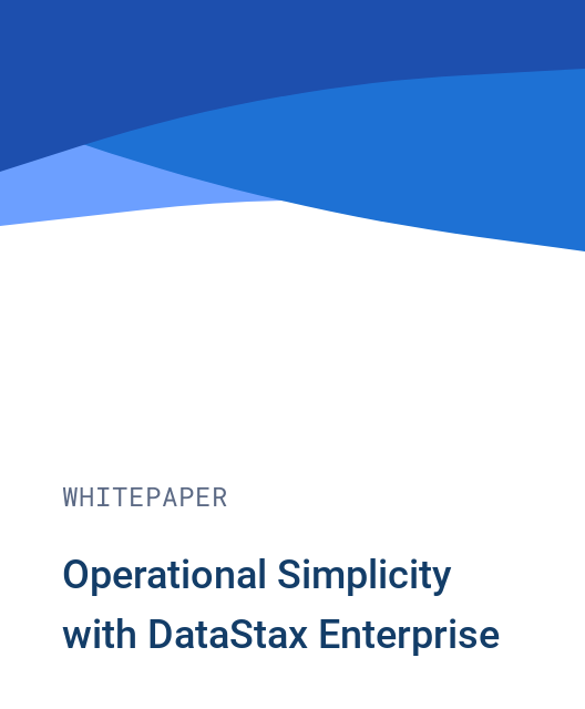 Operational Simplicity with DataStax Enterprise