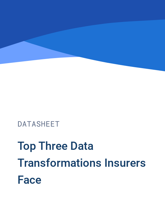 Top Three Data Transformations Insurers Face