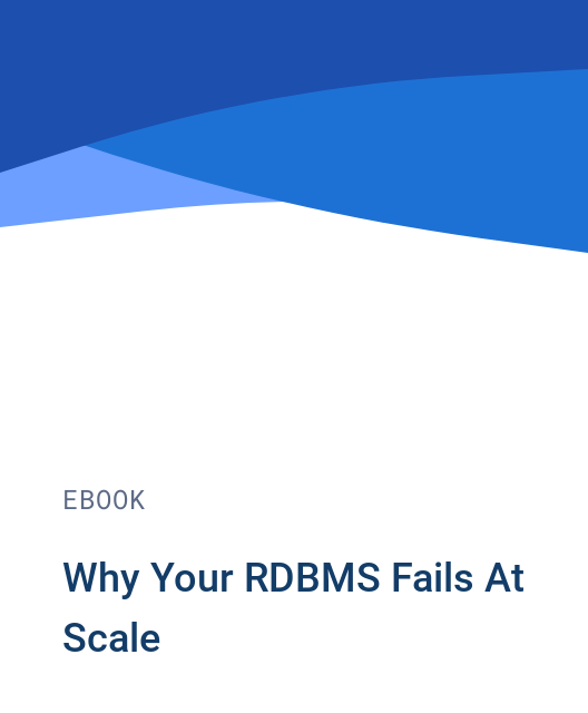 Why Your RDBMS Fails At Scale 